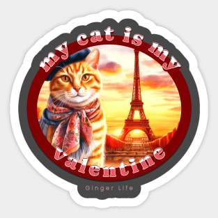 My Cat Is My Valentine Ginger Life 14G Sticker